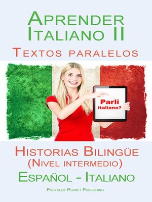 cover image of Aprender Italiano II--Textos paralelos--Historias Bilingüe (Nivel intermedio)  Español--Italiano
